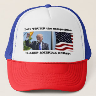 Trump the competition- Keep America Great! Trucker Hat