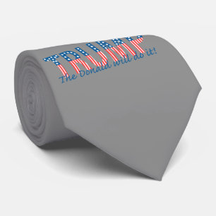 Trump, The Donald will do it! Tie
