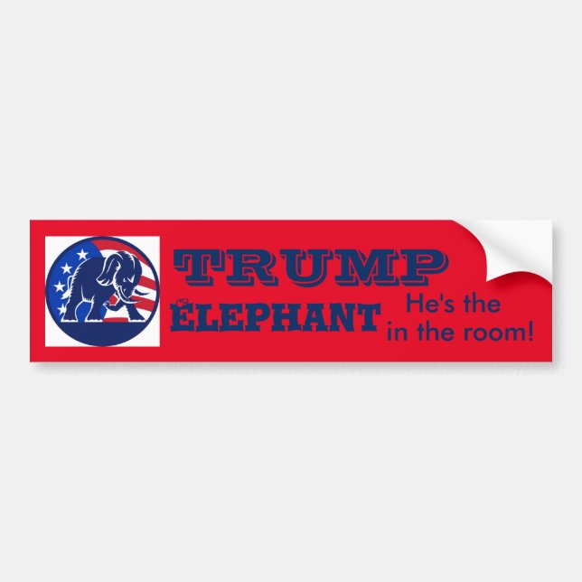 TRUMP the Elephant in the room! Bumper Sticker (Front)