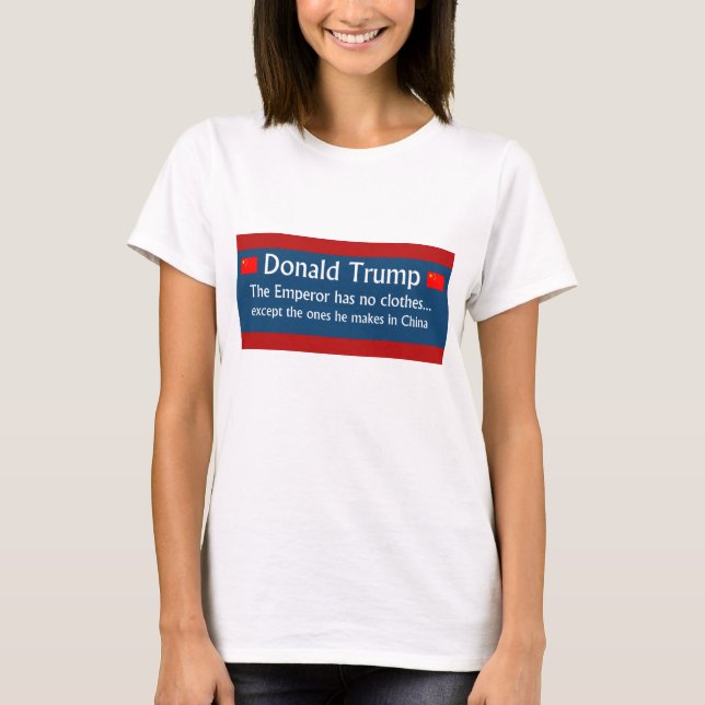 Trump: The Emperor has no Clothes 2016 T-Shirt (Front)