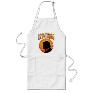 Trump The Lying King Sarcastic Humor Long Apron