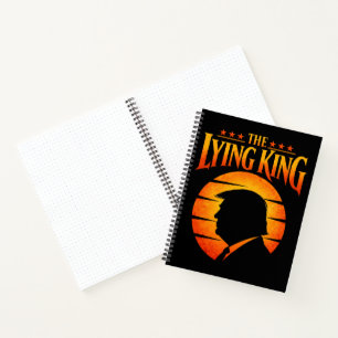 Trump The Lying King Sarcastic Humour Notebook