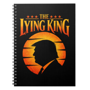 Trump The Lying King Sarcastic Humour Notebook