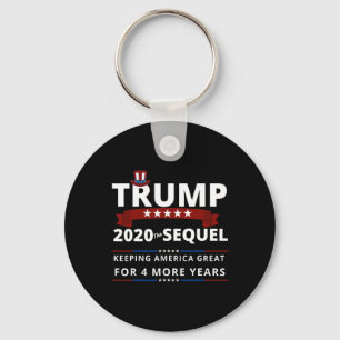 Trump The Sequel Keeping America Great For 4 More Keychain
