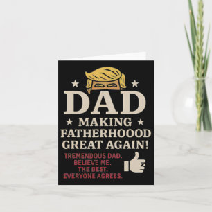 Trump-themed Fun Father's Day Making Fatherhood Gr Card