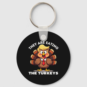 Trump They Are Eating Turkey Funny Donald Trump Th Keychain
