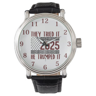 Trump - They Tried It 2025 He Trumped Watch