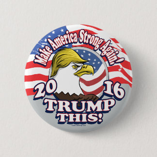 Trump This 2016 Eagle 2 Inch Round Button