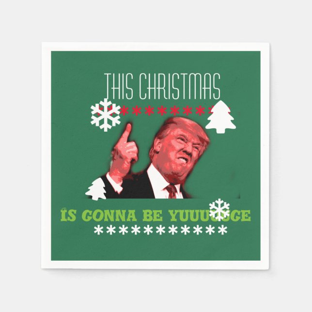 Trump this christmas is gonna be yuuuge napkin (Front)