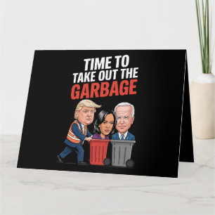 Trump Time To Take Out The Garbage  Card