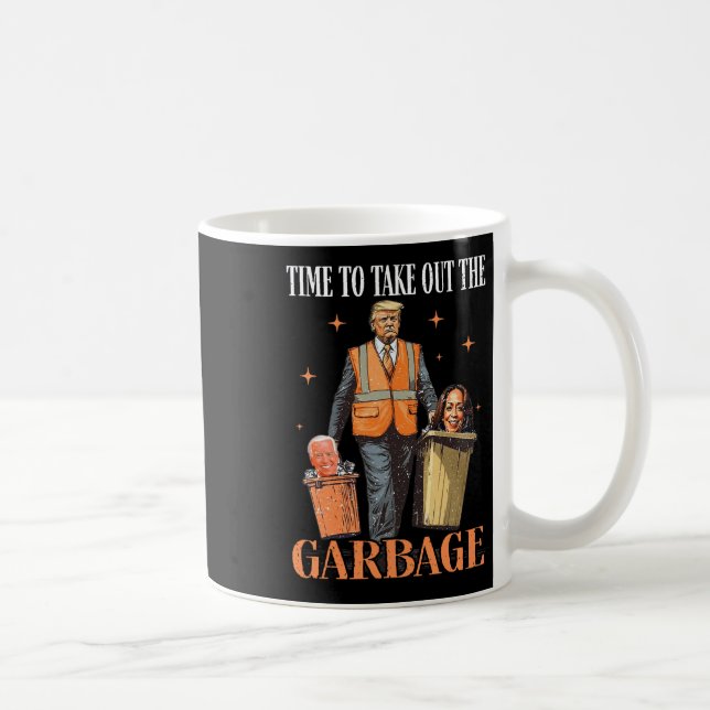 Trump Time To Take Out The Garbage  Coffee Mug (Right)