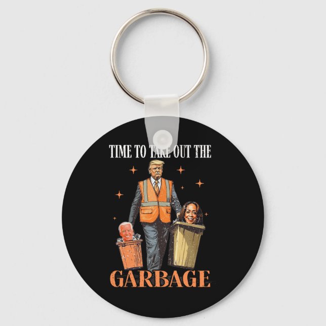 Trump Time To Take Out The Garbage  Keychain (Front)
