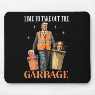 Trump Time To Take Out The Garbage Mouse Pad