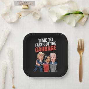 Trump Time To Take Out The Garbage Paper Plate