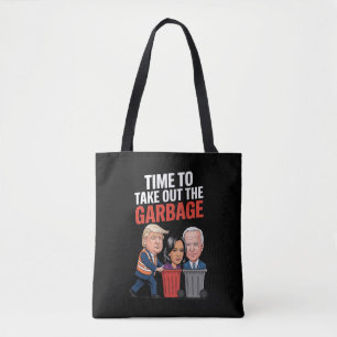 Trump Time To Take Out The Garbage Tote Bag