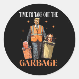 Trump Time To Take Out The Garbyge 1 Classic Round Sticker