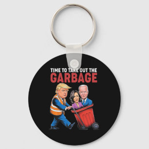 Trump Time To Take Out The Garbyge  Keychain