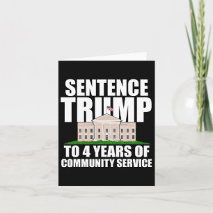 Trump To 4 Years Of Community Service 7 Card