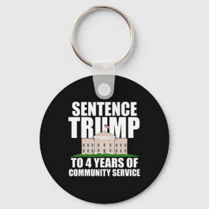 Trump To 4 Years Of Community Service 7  Keychain