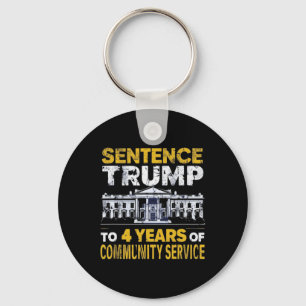 Trump To 4 Years Of Community Service 8 Keychain