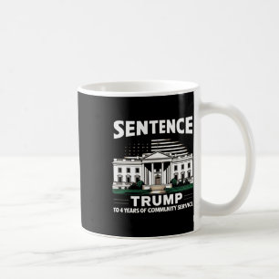 Trump To 4 Years Of Community Service Pro Trump 1  Coffee Mug