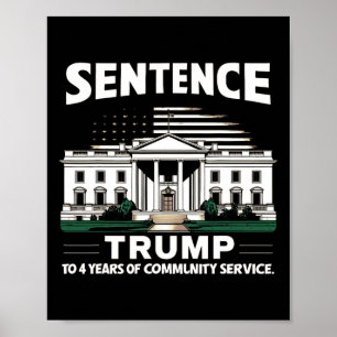 Trump To 4 Years Of Community Service Pro Trump 1  Poster