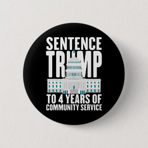 Trump To 4 Years Of Community Service Pro Trump 2 Inch Round Button
