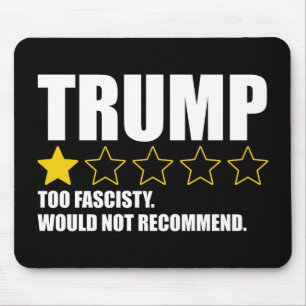 Trump - Too Fascisty Would Not Recommend Mouse Pad