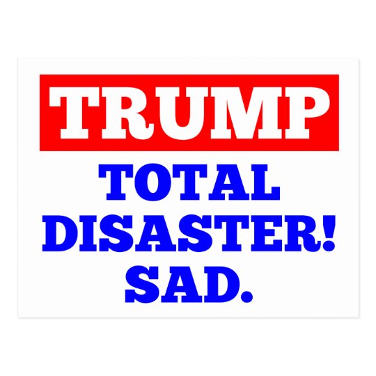 TRUMP = Total Disaster! Sad. White Postcard