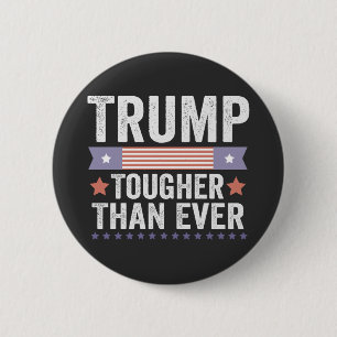 Trump Toughter Than Ever American Patriotic Vote 2 Inch Round Button