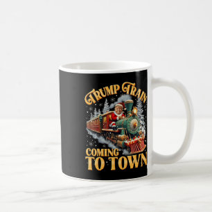 Trump Train Christmas Coming To Town Santa Trump 2 Coffee Mug
