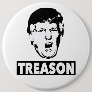 Trump Treason 6 Inch Round Button