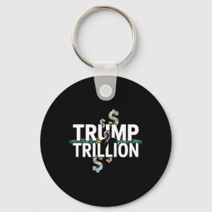 Trump Trillion Political Graphic With Trump And Do Keychain