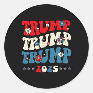 Trump Trump Trump 2025 President Inauguration 45 4 Classic Round Sticker