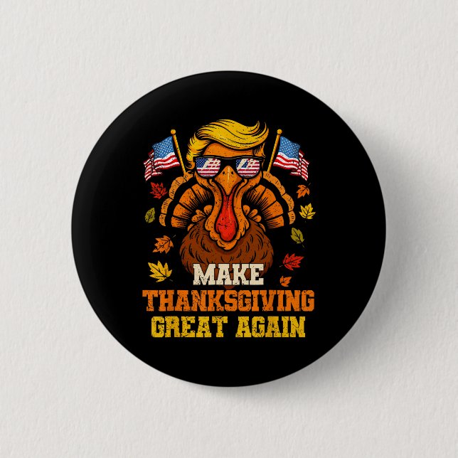 Trump Turkey Funny Make Thanksgiving Great Again F 2 Inch Round Button (Front)
