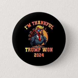 Trump Turkey Funny Meme I'm Thankful Trump Won Tha 2 Inch Round Button