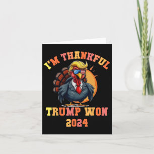 Trump Turkey Funny Meme I'm Thankful Trump Won Tha Card