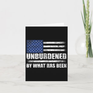 Trump Unburdened By What Has Been Usa Flag  Card
