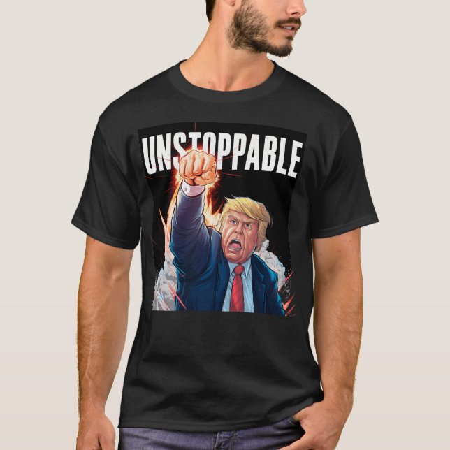 Trump - Unstoppable T-Shirt (Front)