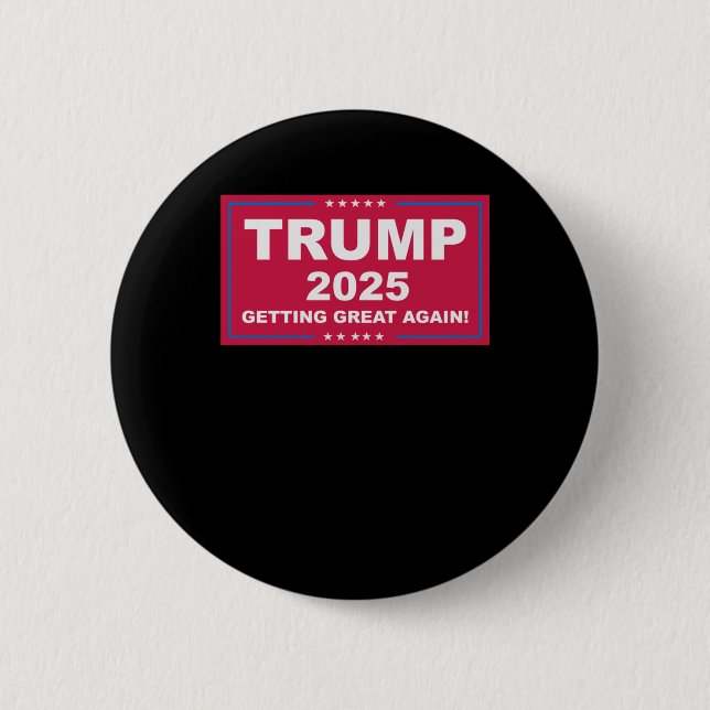 Trump Vance 2025 Getting Great Again ()  2 Inch Round Button (Front)
