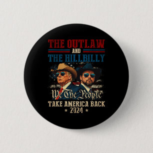 Trump Vance 24 The Outlaw And The Hillbillytake Am 2 Inch Round Button