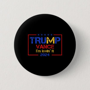 Trump Vance I'm Lovin It 2025 Funny Saying Quote T 2 Inch Round Button