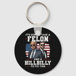 Trump Vance It's Gonna Take A Felon And A Hillbill Keychain