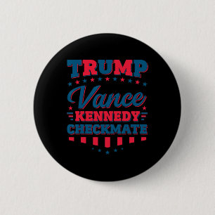 Trump Vance Kennedy Checkmate 2025 Election Republ 2 Inch Round Button