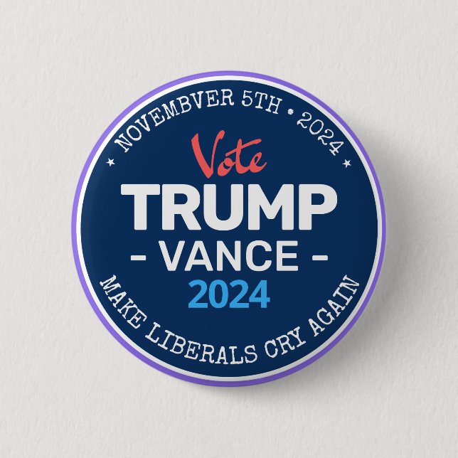 TRUMP VANCE Make Liberals Cry Again 2024 2 Inch Round Button (Front)