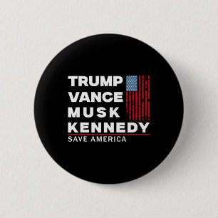 Trump Vance Musk Kennedy Save America 2024  2 Inch Round Button