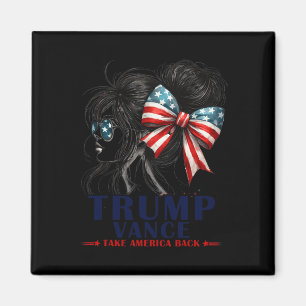 Trump Vance Take America Back 2024 Messy Bun Girl Magnet