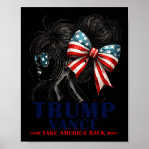 Trump Vance Take America Back 2024 Messy Bun Girl  Poster