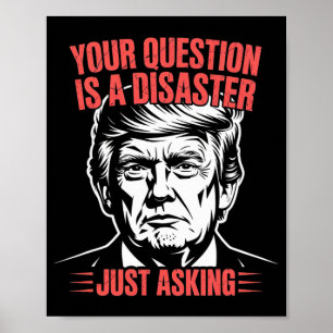 Trump Vintage Your Question Is A Disaster Humour L Poster
