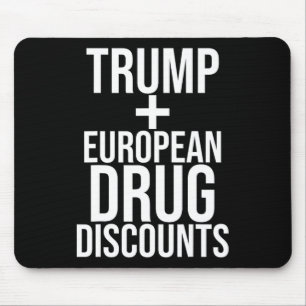 Trump Vs European Drug Prices – Satirical Quote De Mouse Pad